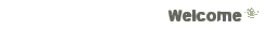 Welcome